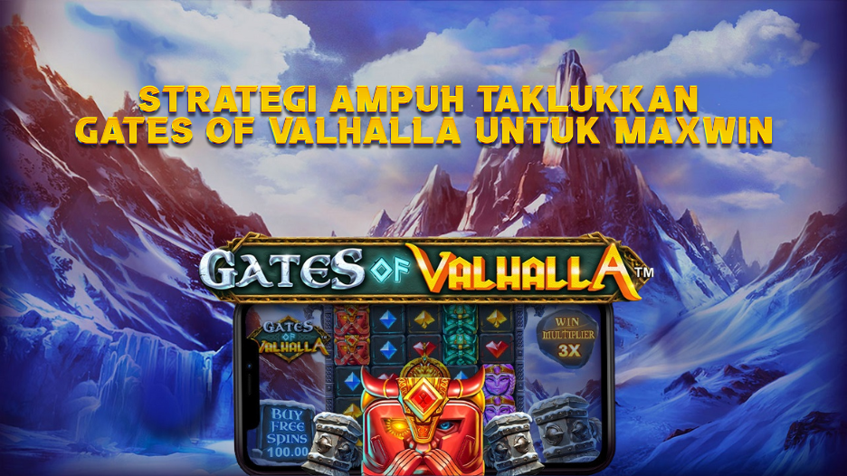 Strategi Ampuh Taklukkan Gates of Valhalla untuk Maxwin Pragmatic Play