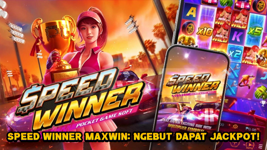 Speed Winner Maxwin: Ngebut Dapat Jackpot!