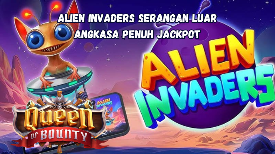 Alien Invaders Serangan Luar Angkasa Penuh Jackpot