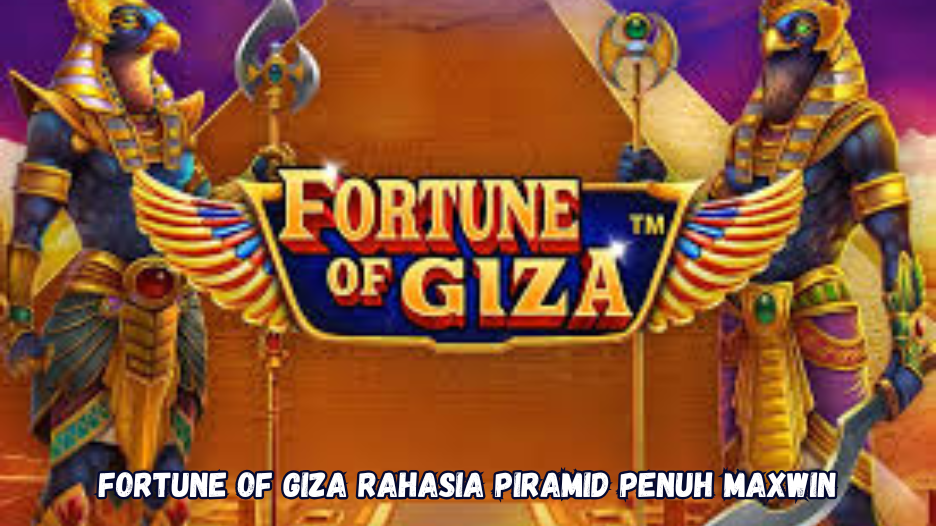 Fortune of Giza rahasia piramid penuh maxwin.
